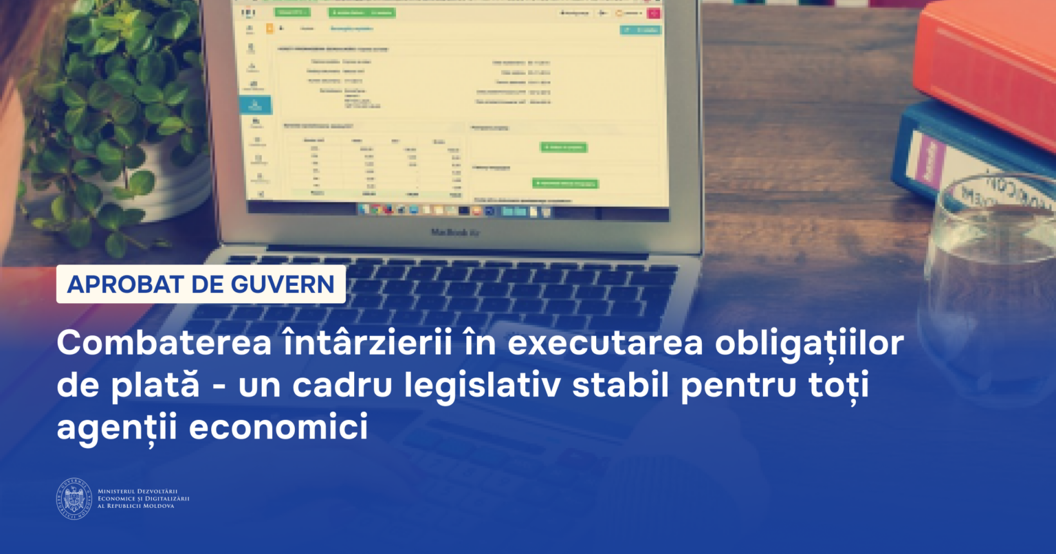 Un cadru legislativ stabil pentru toți agenții economici. Combaterea întârzierii în executarea obligațiilor de plată a fost votat de Executiv