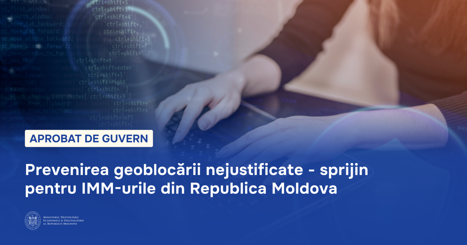 Prevenirea geoblocării nejustificate – sprijin pentru IMM – urile din Republica Moldova